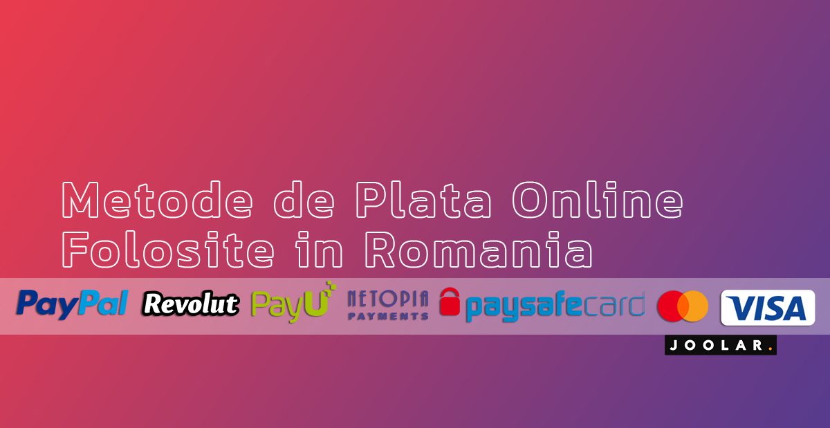 Top 10 Metode de Plată Online Folosite în România (2024)