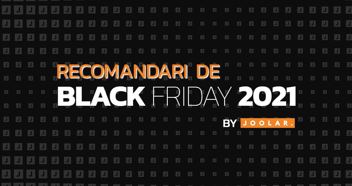 Black Friday Romania 2021 by Joolar.ro