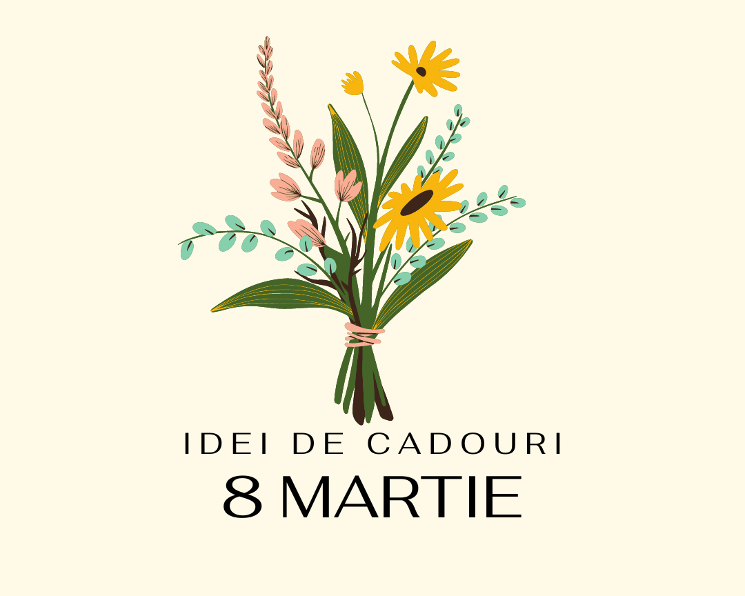 15 idei de cadouri de 8 martie – inspirație pentru o alegere perfectă